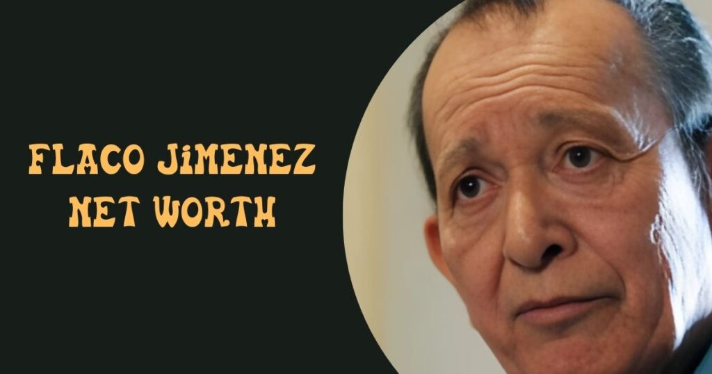 Flaco Jimenez
net worth
